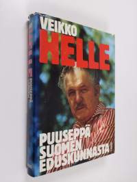 Veikko Helle : Puuseppä Suomen eduskunnasta