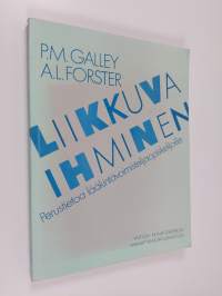 Liikkuva ihminen : perustietoa lääkintävoimistelijaopiskelijoille