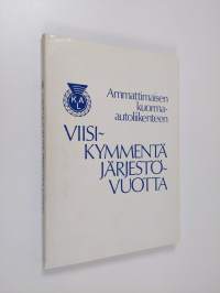 Ammattimaisen kuorma-autoliikenteen viisikymmentä järjestövuotta