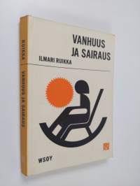 Vanhuus ja sairaus : geriatrian oppikirja sairaanhoidon ja sosiaalihuollon alalla työskenteleville