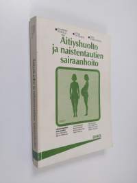 Äitiyshuolto ja naistentautien sairaanhoito