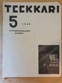 Teekkari 5, 1940 Yhteiskunnallinen numero. TY:n osakuntalehti.