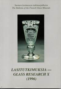 Lasitutkimuksia - Glass research X Pentti Wähäjärven lasikokoelma Die Glassamlung von Pentti Wähäjärvi