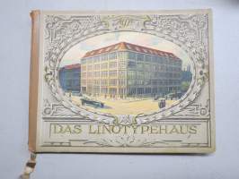 Das Linotype-Haus - Der Mergenthaler Setzmaschinen-Fabrik, Berlin - Dreissig Jahre Linotype in Deutschland - historiikki, runsas kuvitus