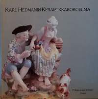 Karl Hedmanin Keramiikkakokoelma. (Taide, keräily, antiikkiesine)