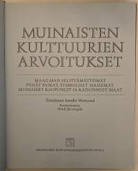 Muinaisten kulttuurien arvoitukset - Maailman selittämättömät pyhät paikat, symboliset maisemat, muinaiset kaupungit ja kadonneet maat
