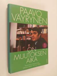 On muutoksen aika 1 : Tosiasioita ja haavekuvia tulevaisuudesta 1974 ja 1994