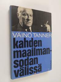 Kahden maailmansodan välissä : muistelmia 20- ja 30-luvuilta