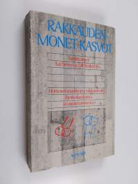 Rakkauden monet kasvot : homoseksuaalisesta rakkaudesta, ihmisoikeuksista ja vapautumisesta