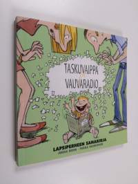 Taskuvaippa ja vauvaradio : lapsiperheen sanakirja : opas odotusajan, synnytyksen, vauvavaiheen ja leikki-iän sanastoon vanhemmille ja sellaisiksi aikoville