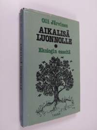 Aikalisä luonnolle : ekologin esseitä