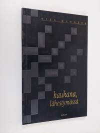 Kaukana, lähestymässä : runoja