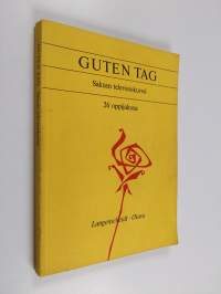 Guten Tag : saksan kielen televisiokurssi : tekstikirja 26 jaksoa varten