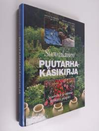 Suomalainen puutarhakäsikirja : suunnittele ja rakenna toiveittesi pihapiiri