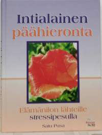 Intialainen päähieronta - Elämänilon lähteille stressipesulla. (Terveys, henkisyys)