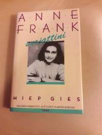Anne Frank- suojattini.Mieb Gies Anne Frankin perhettä auttanut nainen kertoo. P.1988, toinen painos.Toisen maailman  sodan järjettömiä kokemuksia. Valokuvia 31kpl.