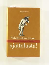 Vihdoinkin eroon ajattelusta!