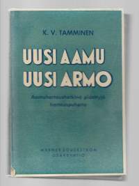 Uusi aamu, uusi armoKirjaTamminen, K. V.WSOY 1943.