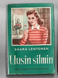 Uusin silminKirjaHenkilö Lehtonen, Saara, 1901-1972.Suomen luteril. ev.yhdistys 1951.