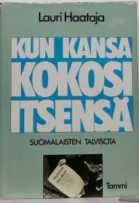 Kun kansa kokosi itsensä - Suomalaisten talvisota. (Sotahistoria)