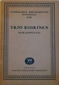 Suomalaista kirjallisuutta kouluille XVII - Pohjanpiltti. (Kauno)