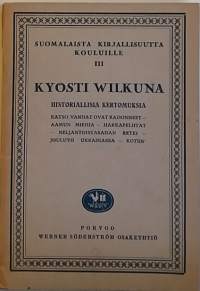 Suomalaista kirjallisuutta kouluille III.  Kyösti Wilkunan kertomuksia.