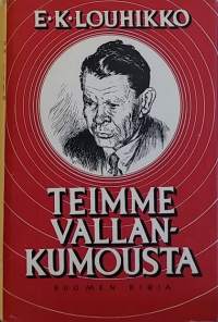 Teimme vallankumousta. (Poliittinen historia)