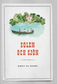 Solen och sjön : Minnesskisser fran min uppväxttid därhemma pa gardarnaKirjaSparre, Birgit Th1961.