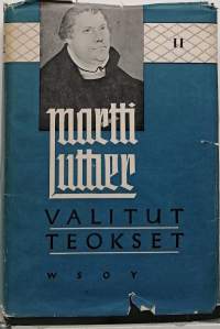 Martti Luther - Valitut teokset II. (Luterilaisuus, historia)