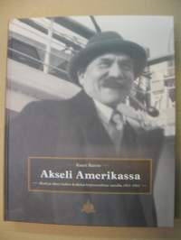 Akseli Amerikassa - Akseli ja Mary Gallen-Kallelan kirjeenvaihtoa vuosilta 1915-1931