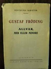 Gustaf Fröding. Allvar, mer eller mindre. Posthuma skrifter II
