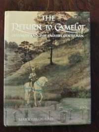 The Return to Camelot. Chivalry and the English Gentleman