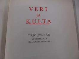 Veri ja kulta. Yrjö Jylhän suomentamaa maailmanlyriikkaa