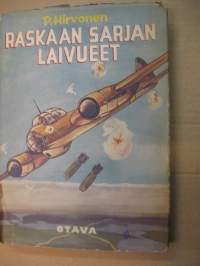 Raskaan sarjan laivueet - Pommittajien sotaa, 1956. Kuvaus suomalaisten lentäjien ja miehistöjen kohtaloista Junkers 88, Dornier ja Bristol Blenheim -koneissa