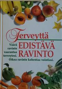 Terveyttä edistävä ravinto. (Hyvinvointi, terveys, ruoka ja terveys)