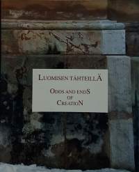 Luomisen tähteillä -  Odds and ends of Creation. (Taidekirja, valokuvaus)