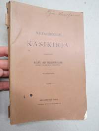 Vaivaishoidon käsikirja 1899 - toimittanut Gust. Ad. Helsingius - Suomen vaivaishoidon tarkastelia