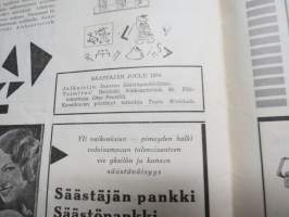 Säästäjän Joulu 1934 -Kansikuvitus Tapio Wirkkala!, Muinaisaikojen rahoista, Samuli Paulaharju - Nattavaarassa, Mika Waltari - Juhlapäivä, Anni Swan -kertomus, ym.