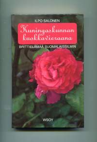 Kuningaskunnan kuokkavieraana : brittielämää suomalaissilmin