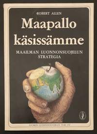 Maapallo käsissämme - Maailman luonnonsuojelun strategia