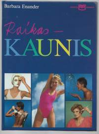 Raikas - kaunisSkön och fräschKirjaEnander, Barbara ; Saario, MeeriKauppiaitten kustannus 1986