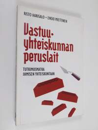 Vastuuyhteiskunnan peruslait : tutkimusmatka ihmisen yhteiskuntaan