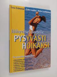 Pysyvästi hoikaksi : jäähyväiset dieeteille