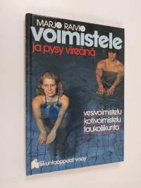 Voimistele ja pysy vireänä : vesivoimistelu, kotivoimistelu, taukoliikunta