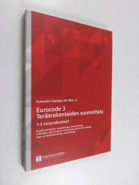 Eurocode 3 :  Teräsrakenteiden suunnittelu,  1-5 Levyrakenteet - sovellutusohjeita, taustatietoja, kommentteja, tulkintoja, selvennyksiä, kansallinen liite ja sen...
