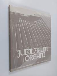Jubilaeum Organi : Lahden kansainvälinen urkuviikko 1973-1982