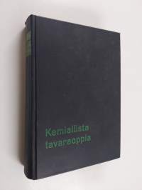 Kemiallista tavaraoppia : kansainvälisen tullitariffi- ja tilastonimikkeistön mukaan : epäorgaaniset ja orgaaniset kemikaalit