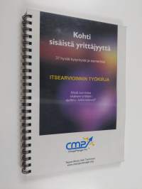 Kohti sisäistä yrittäjyyttä : itsearvioinnin työkirja : 37 hyvää kysymystä ja esimerkkiparia