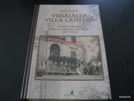 Venäjältä Villa Lanteen - Nadine Helbig - syntyjään ruhtinatar Sahovskaja (1847-1922)