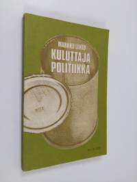 Kuluttajapolitiikka : mitä se on ja mihin se pyrkii